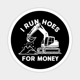 I Run Hoes For Money Magnet